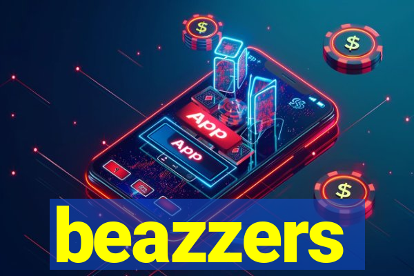 beazzers