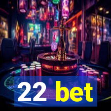 22 bet