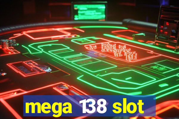 mega 138 slot