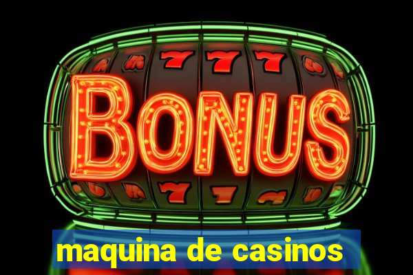 maquina de casinos