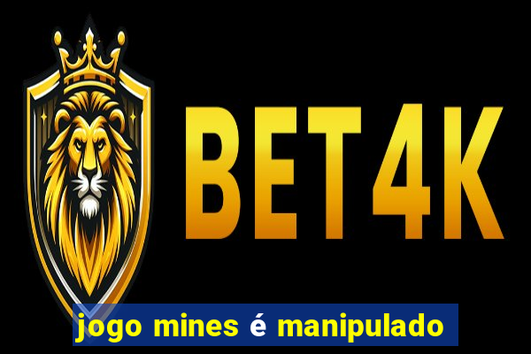 jogo mines é manipulado