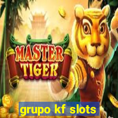 grupo kf slots