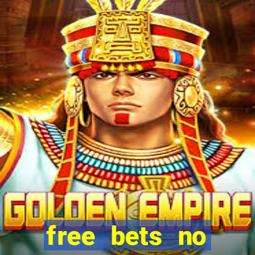 free bets no deposit casino