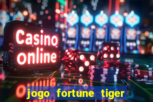 jogo fortune tiger paga mesmo