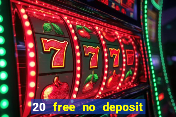 20 free no deposit casino 2021