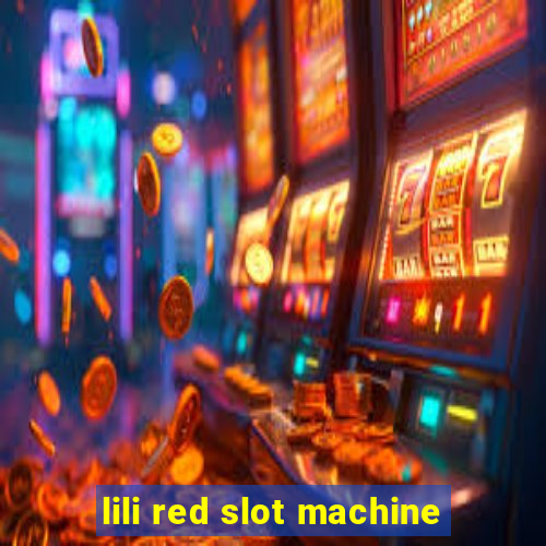 lili red slot machine