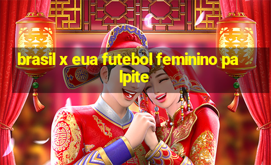 brasil x eua futebol feminino palpite