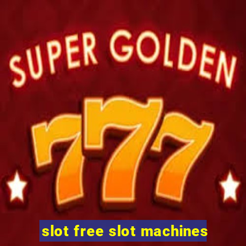 slot free slot machines