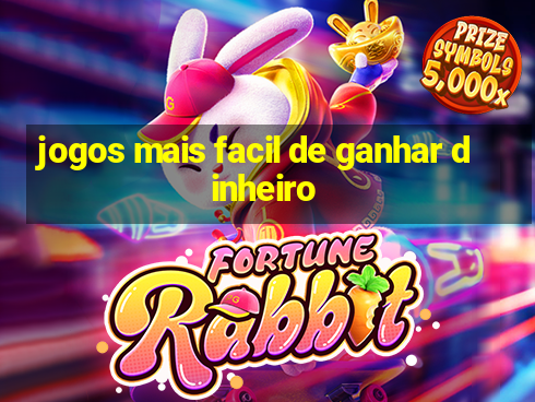 jogos mais facil de ganhar dinheiro