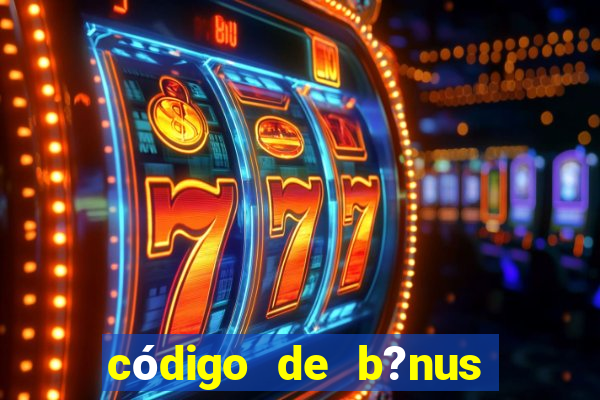 código de b?nus bet 365