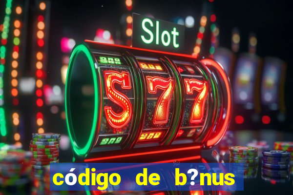 código de b?nus bet 365