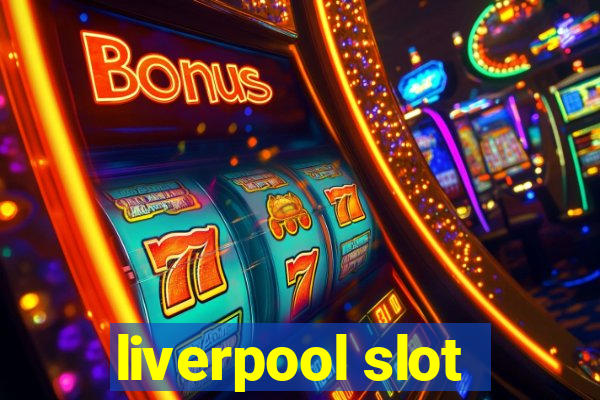 liverpool slot