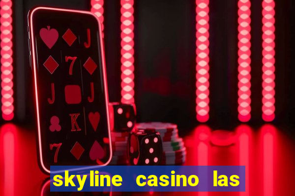 skyline casino las vegas nevada