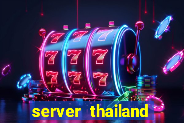 server thailand slot gacor