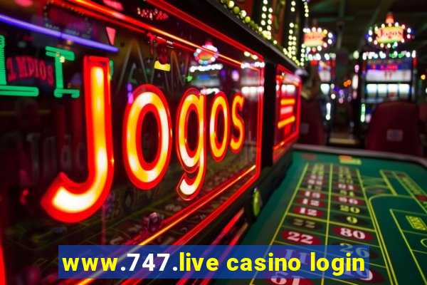 www.747.live casino login