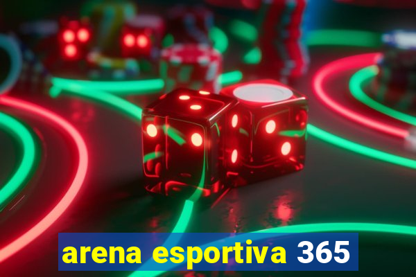 arena esportiva 365