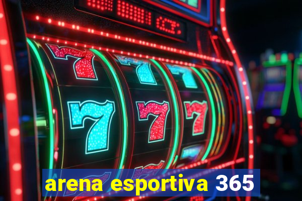 arena esportiva 365