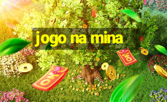 jogo na mina