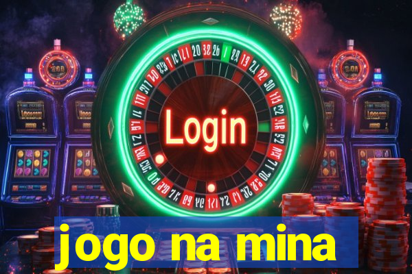 jogo na mina