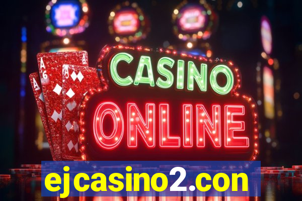 ejcasino2.con