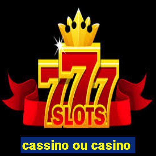 cassino ou casino