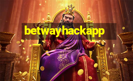 betwayhackapp