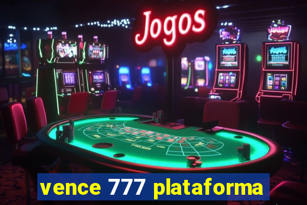 vence 777 plataforma