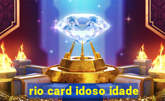 rio card idoso idade