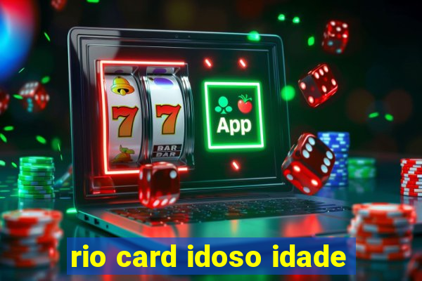 rio card idoso idade