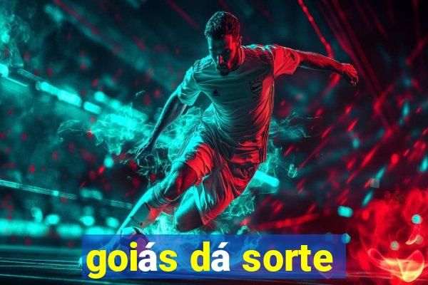 goiás dá sorte