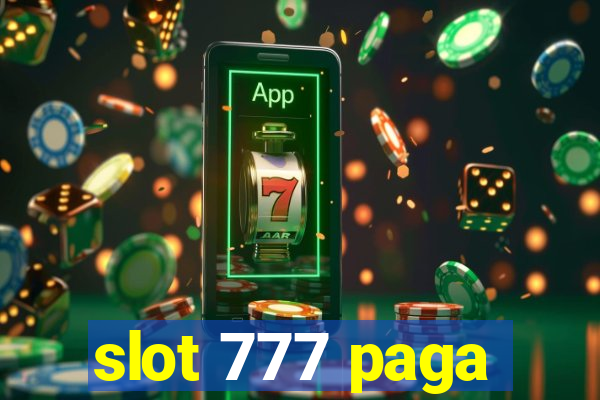 slot 777 paga