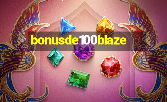 bonusde100blaze