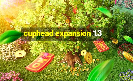 cuphead expansion 1.3