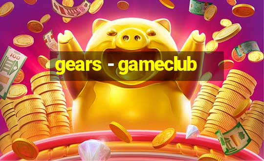 gears - gameclub