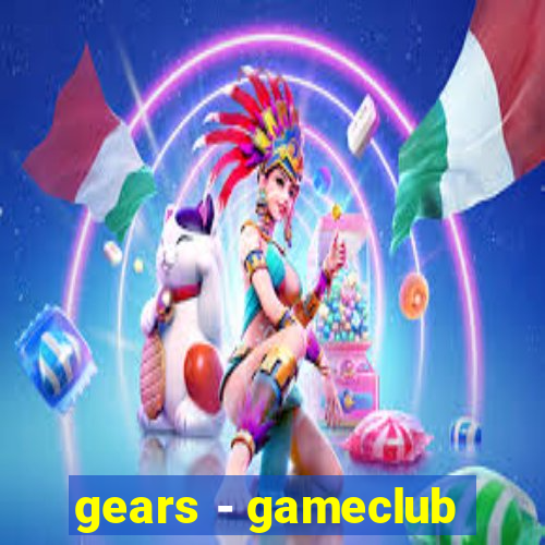 gears - gameclub