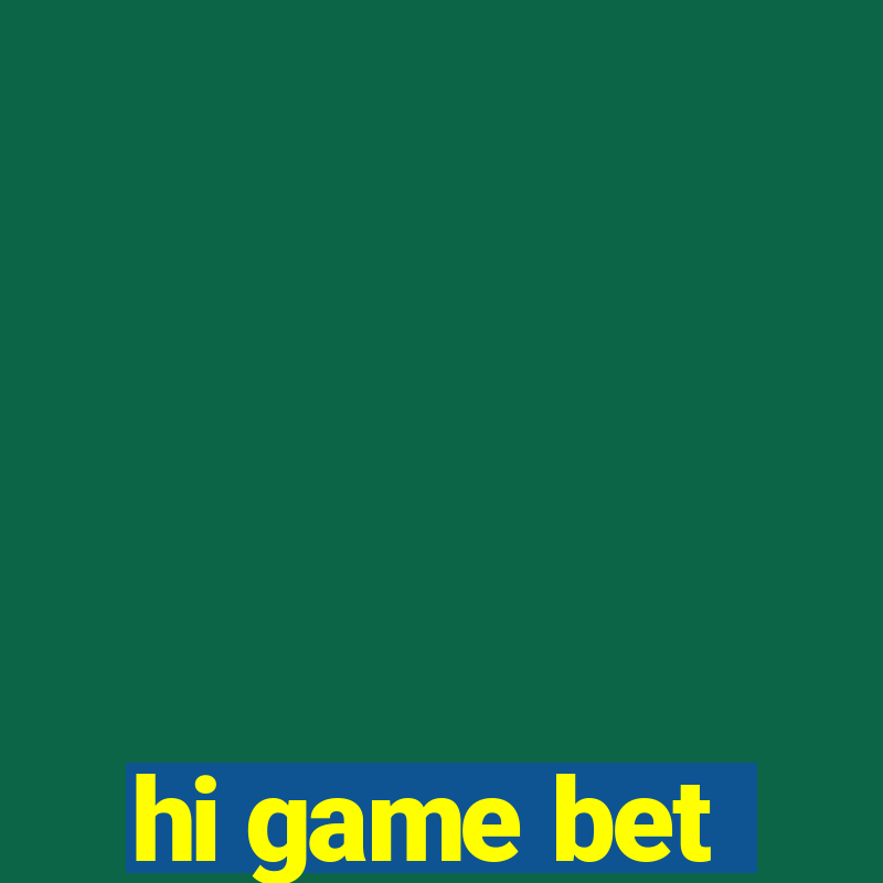 hi game bet