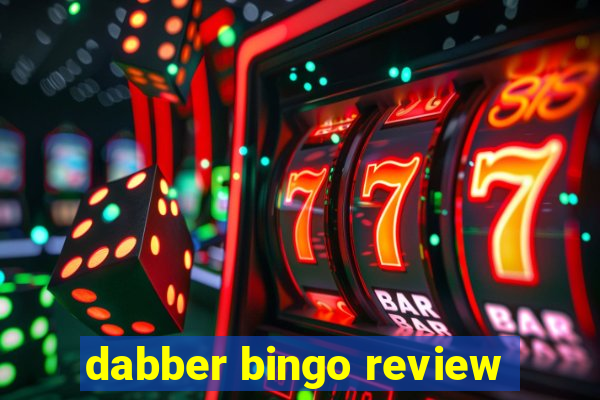 dabber bingo review