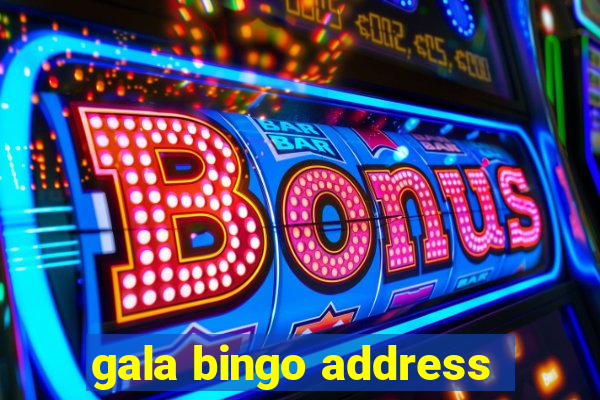 gala bingo address