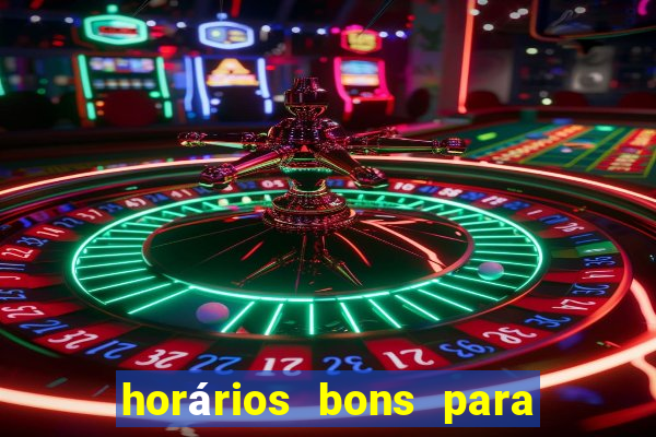 horários bons para jogar na onabet