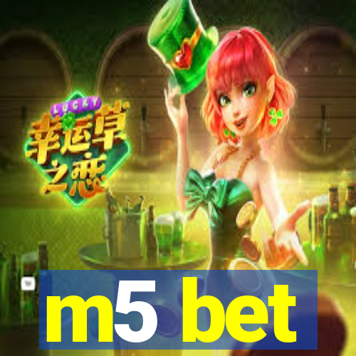 m5 bet