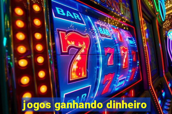 jogos ganhando dinheiro