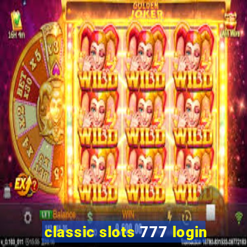 classic slots 777 login