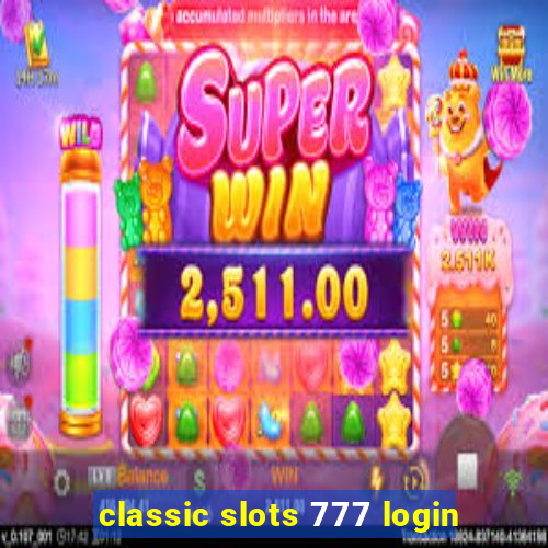 classic slots 777 login