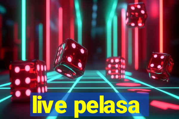 live pelasa