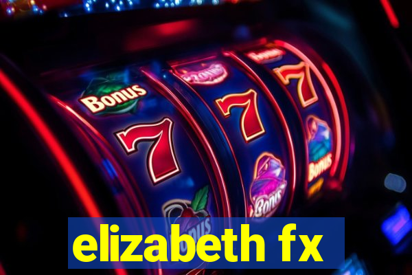 elizabeth fx