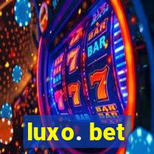 luxo. bet