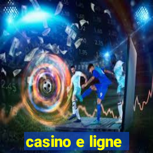 casino e ligne