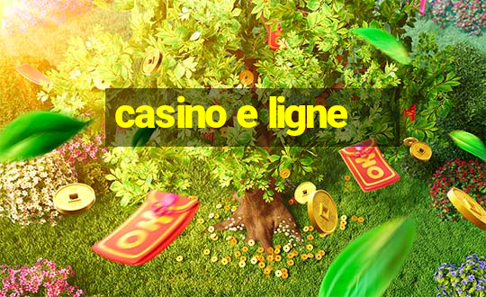 casino e ligne