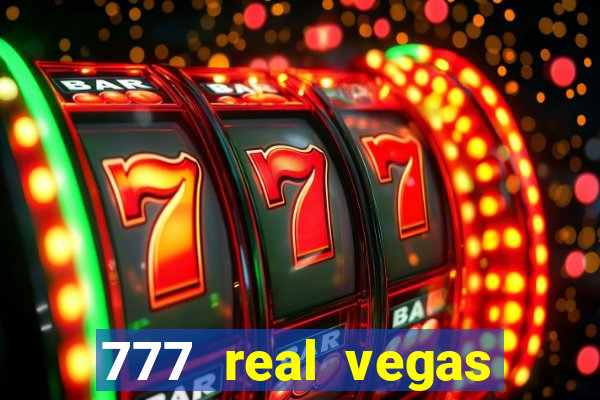 777 real vegas casino slots