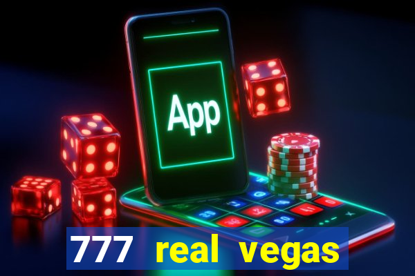 777 real vegas casino slots